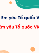 Bài 2 - Em yêu Tổ quốc Việt Nam